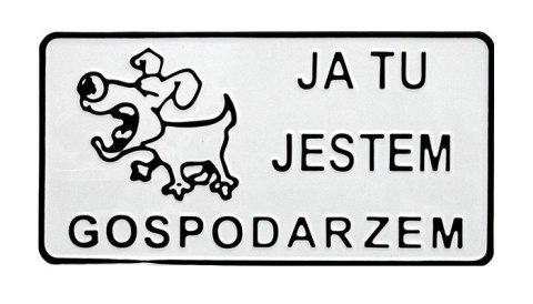 TABLICA 15*29CM JA TU JESTEM GOSPODARZEM TABLICA 15*29CM JA TU JESTEM GOSPODARZEM